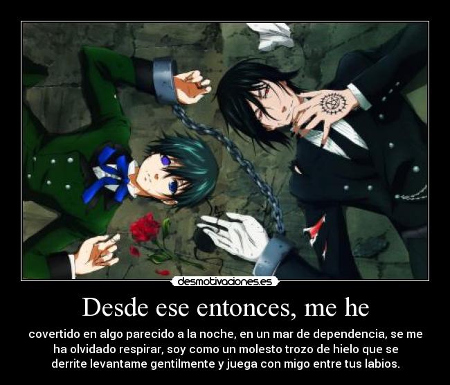 Desde ese entonces, me he - 