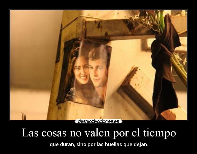 Las cosas no valen por el tiempo -
