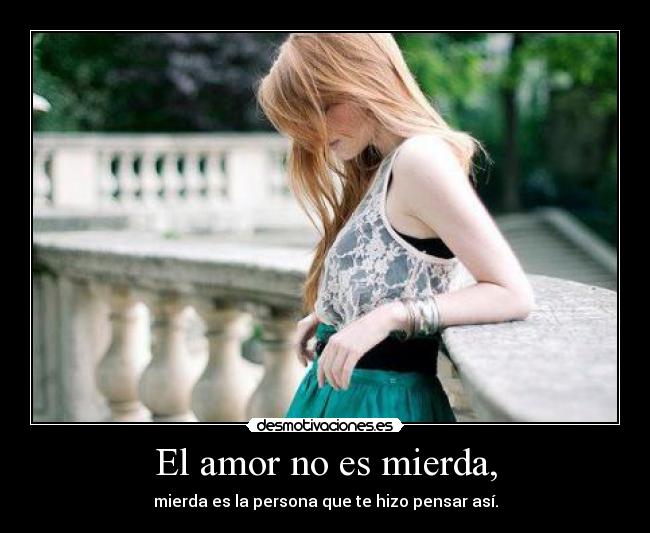 El amor no es mierda, - 