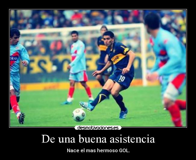 De una buena asistencia - Nace el mas hermoso GOL.