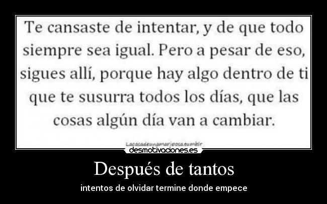 Después de tantos - intentos de olvidar termine donde empece