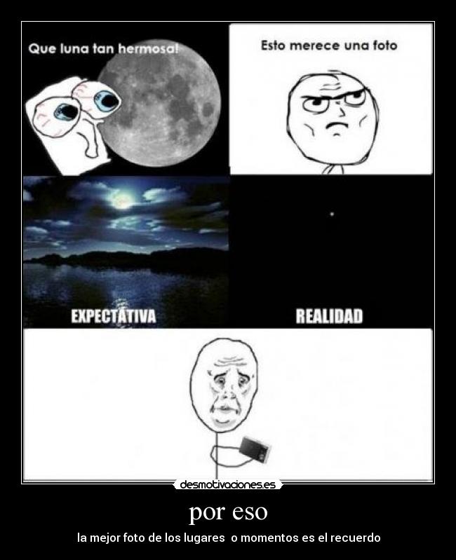 por eso - la mejor foto de los lugares o momentos es el recuerdo