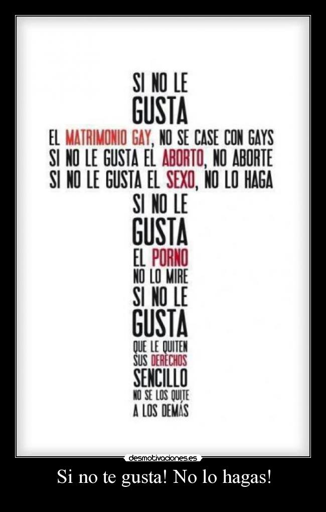 Si no te gusta! No lo hagas! - 