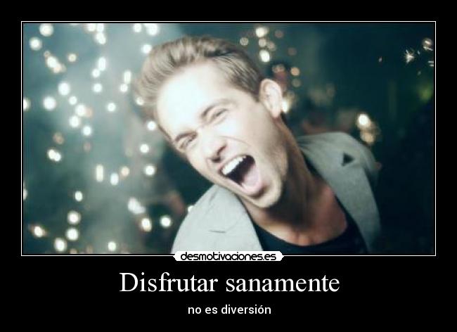 Disfrutar sanamente - no es diversión