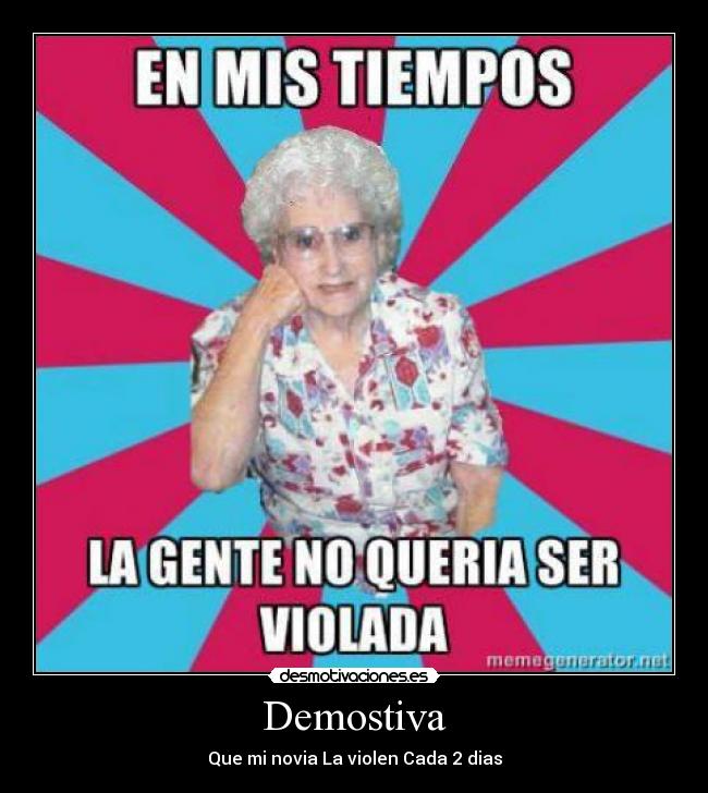 Demostiva - Que mi novia La violen Cada 2 dias