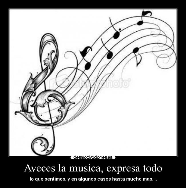 Aveces la musica, expresa todo -