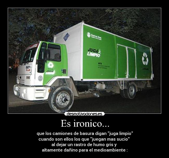 carteles juga limpio juga sucio xddd ven calle cualquier camion basura dan cuenta esto desmotivaciones