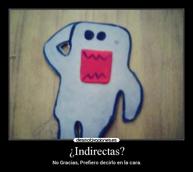 ¿Indirectas? - 