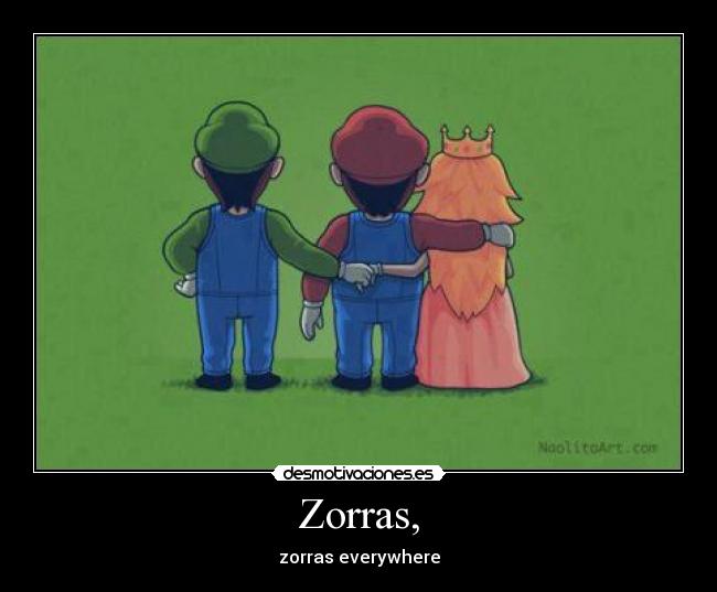 Zorras, -