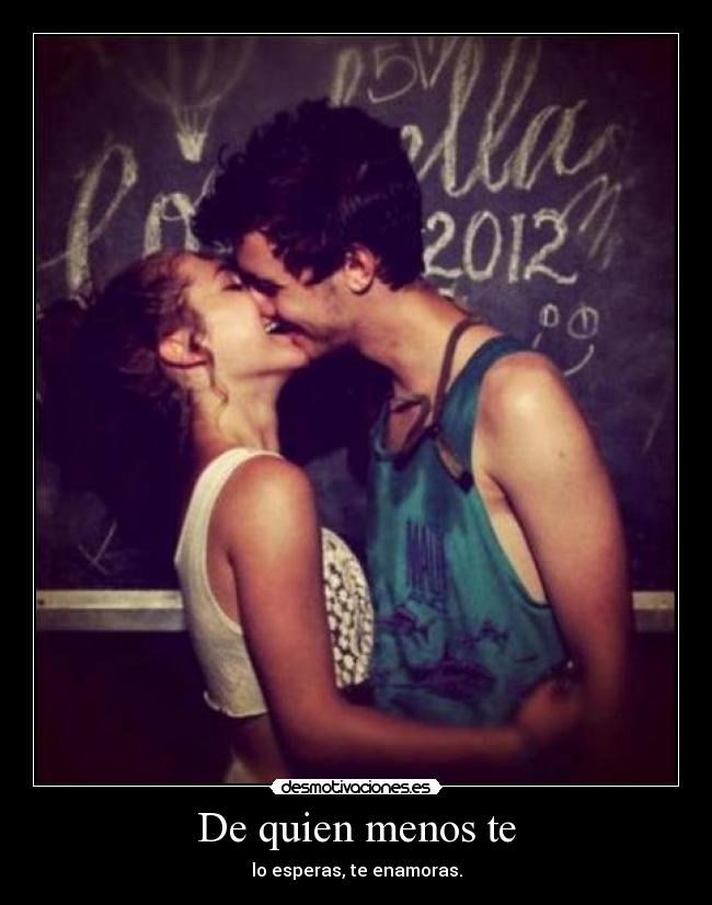 De quien menos te -
