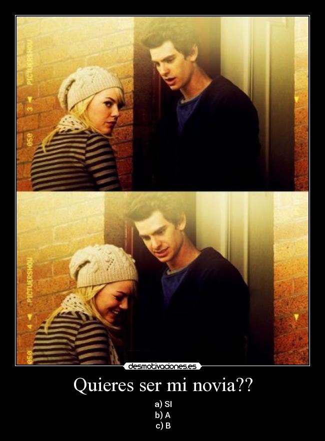 Quieres ser mi novia?? -