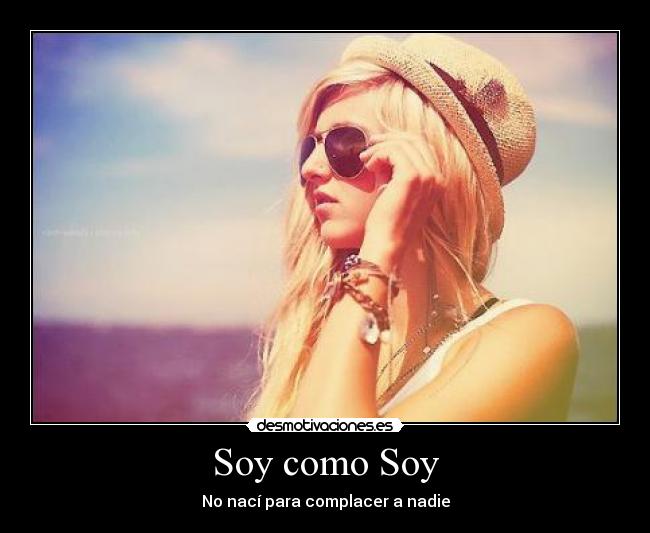 Soy como Soy - No nací para complacer a nadie