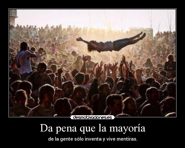 Da pena que la mayoría - 