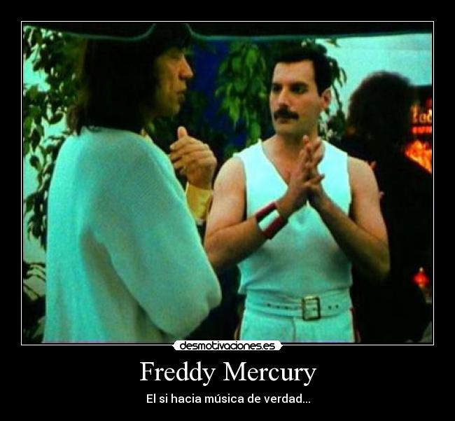 Freddy Mercury - El si hacia música de verdad...