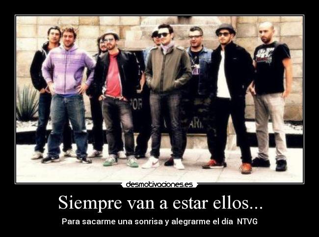 Siempre van a estar ellos... - Para sacarme una sonrisa y alegrarme el día ♥NTVG♥