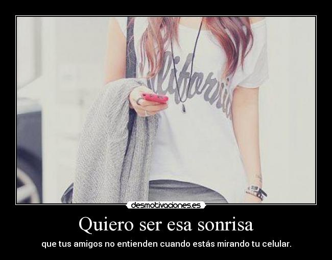 Quiero ser esa sonrisa -