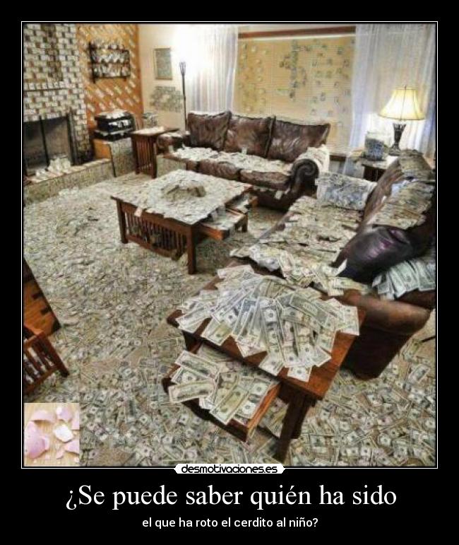 ¿Se puede saber quién ha sido -