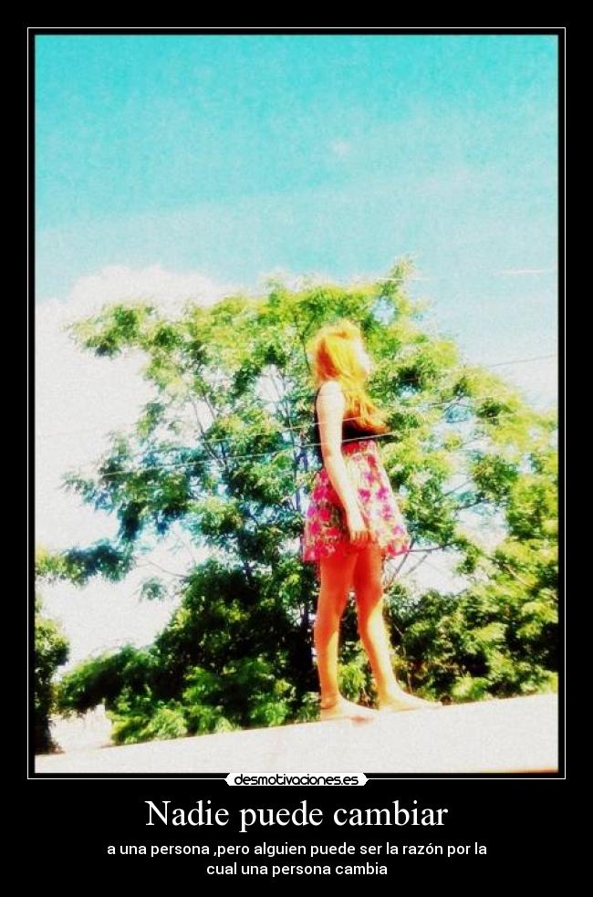 Nadie puede cambiar -