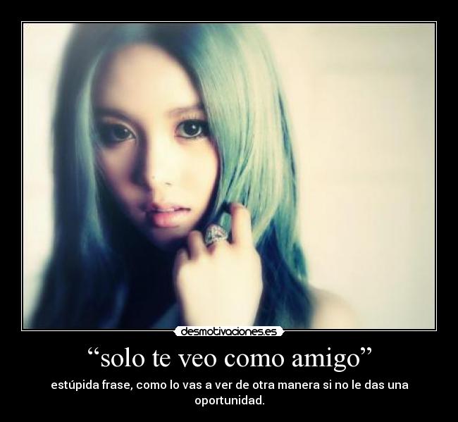 “solo te veo como amigo” -