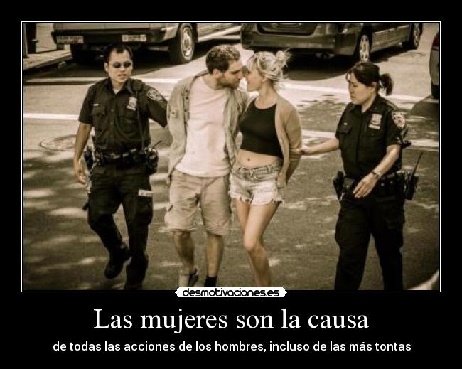 Las mujeres son la causa - 