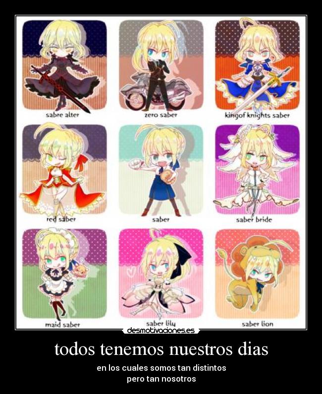 todos tenemos nuestros dias - en los cuales somos tan distintos
pero tan nosotros