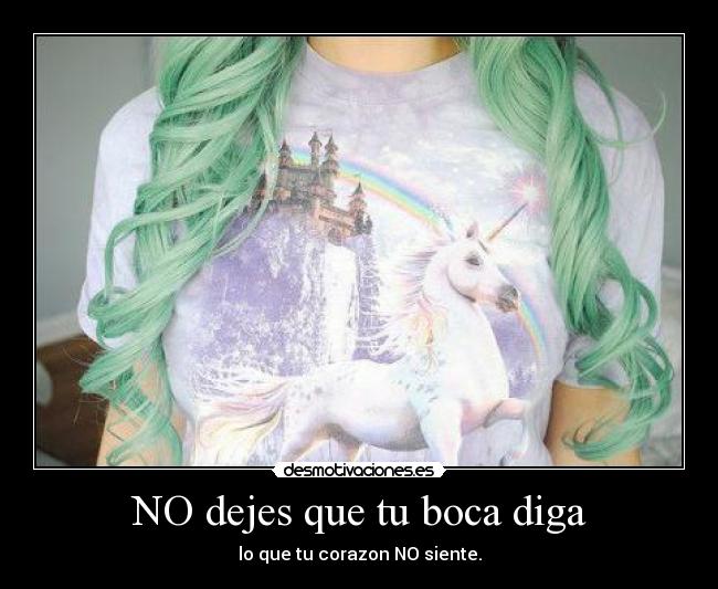 NO dejes que tu boca diga -