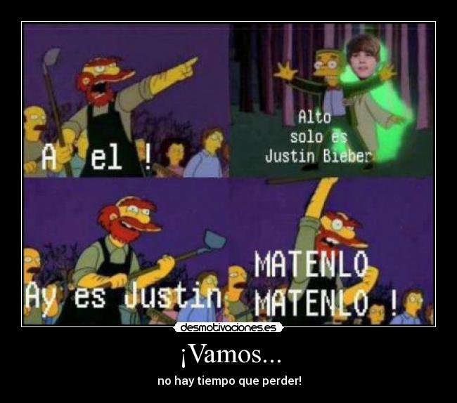 ¡Vamos... - no hay tiempo que perder!