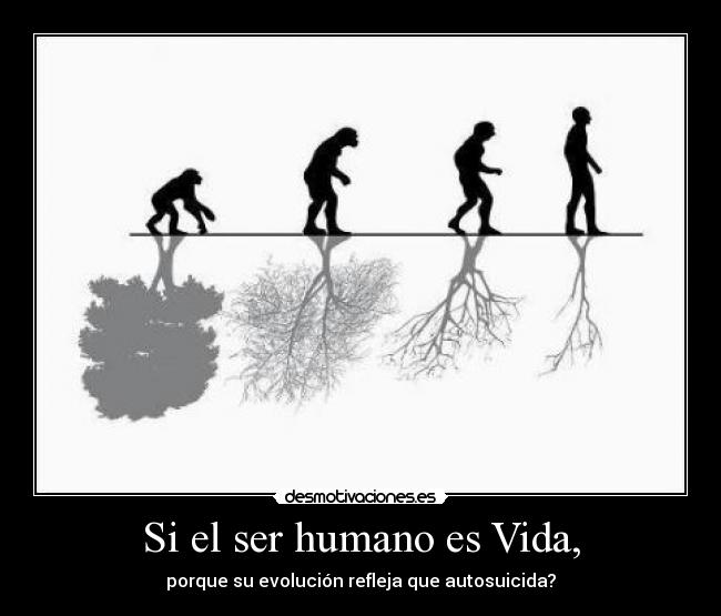 Si el ser humano es Vida, - 