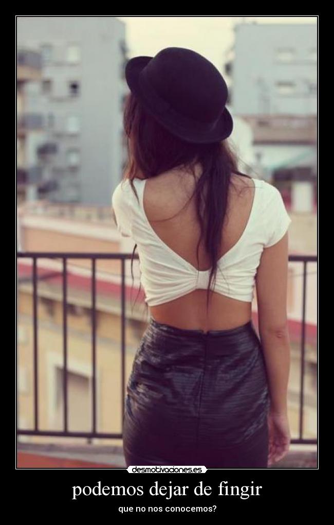 podemos dejar de fingir - 