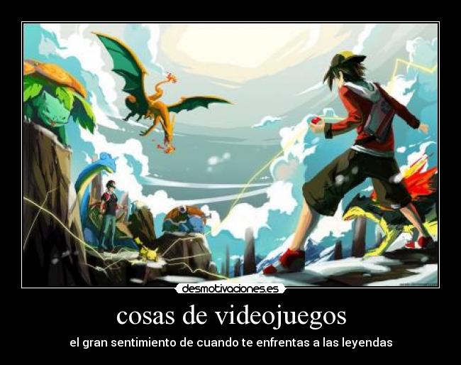 cosas de videojuegos - el gran sentimiento de cuando te enfrentas a las leyendas