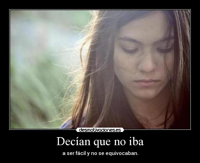 Decían que no iba - a ser fácil y no se equivocaban.