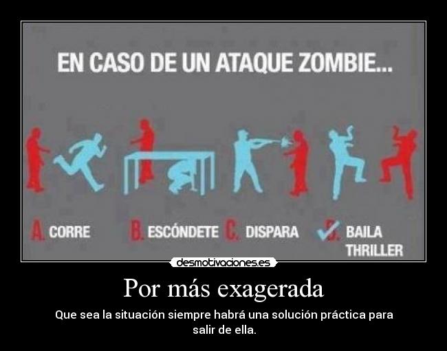 Por más exagerada -