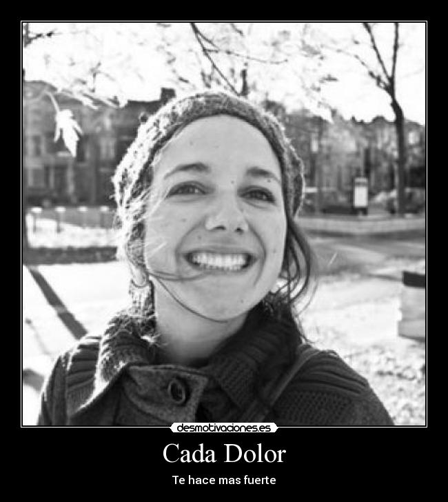 Cada Dolor - Te hace mas fuerte