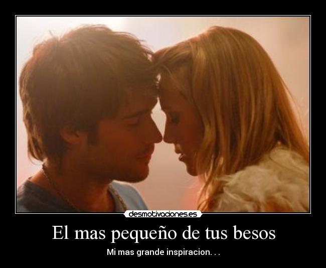 El mas pequeño de tus besos -
