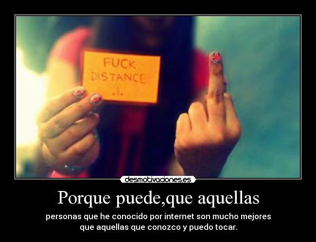 Porque puede,que aquellas -