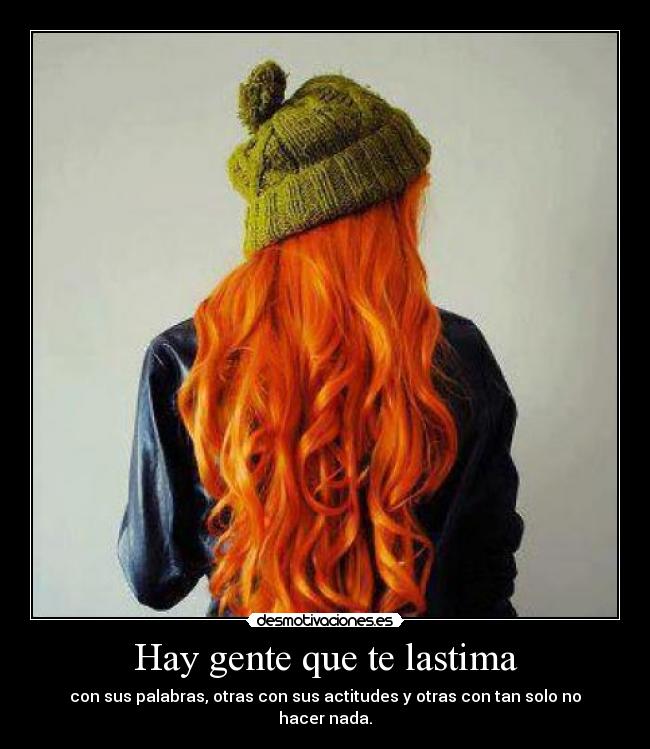 Hay gente que te lastima -