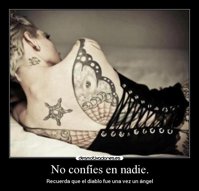 No confíes en nadie. -