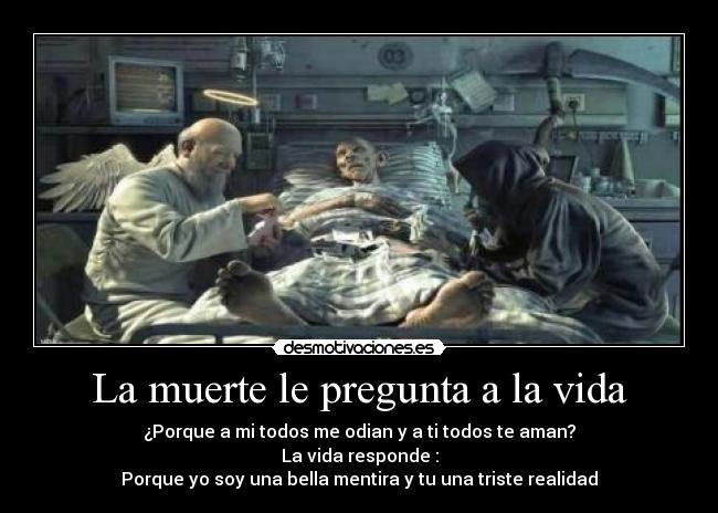 La muerte le pregunta a la vida -