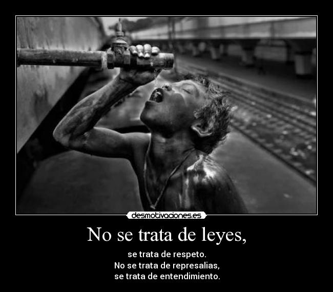 No se trata de leyes, -
