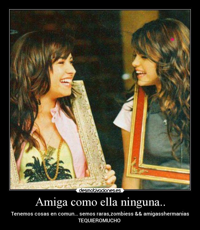 Amiga como ella ninguna.. - Tenemos cosas en comun... semos raras,zombiess && amigasshermanias
TEQUIEROMUCHO