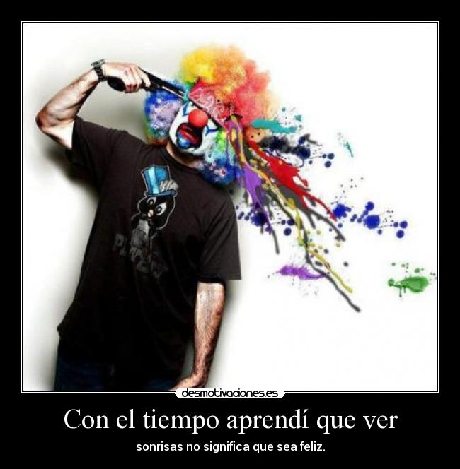 Con el tiempo aprendí que ver -