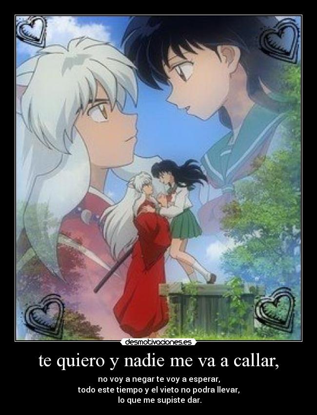 te quiero y nadie me va a callar, -