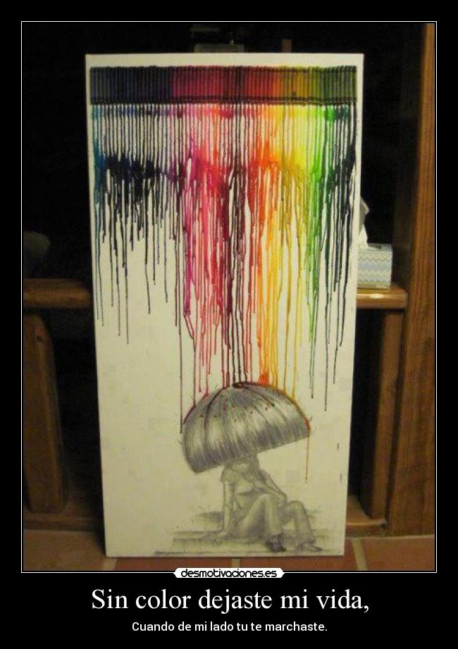 carteles vida sin color dejaste vida desmotivaciones