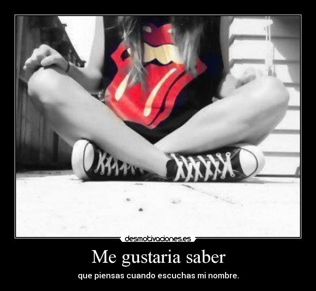 Me gustaria saber -