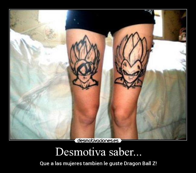 Desmotiva saber... - Que a las mujeres tambien le guste Dragon Ball Z!