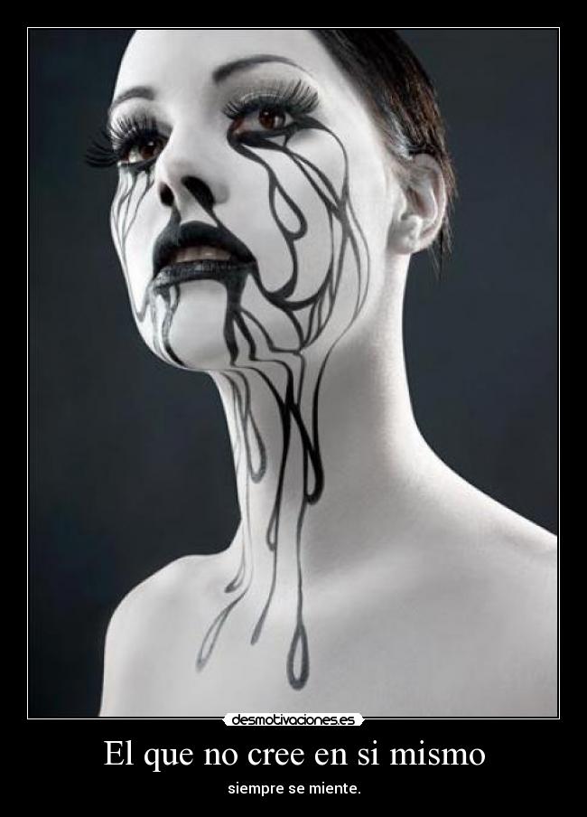 El que no cree en si mismo -