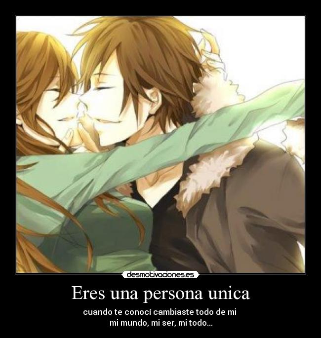 Eres una persona unica -