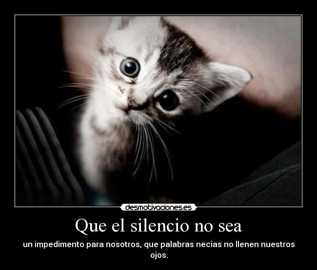 Que el silencio no sea - 