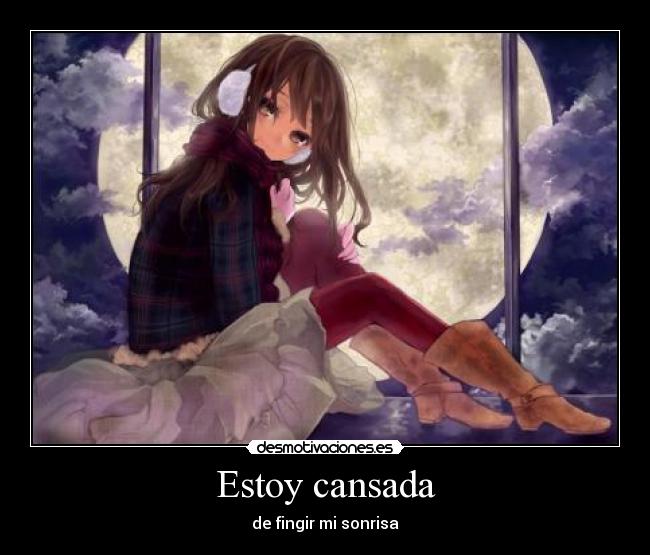 Estoy cansada - de fingir mi sonrisa