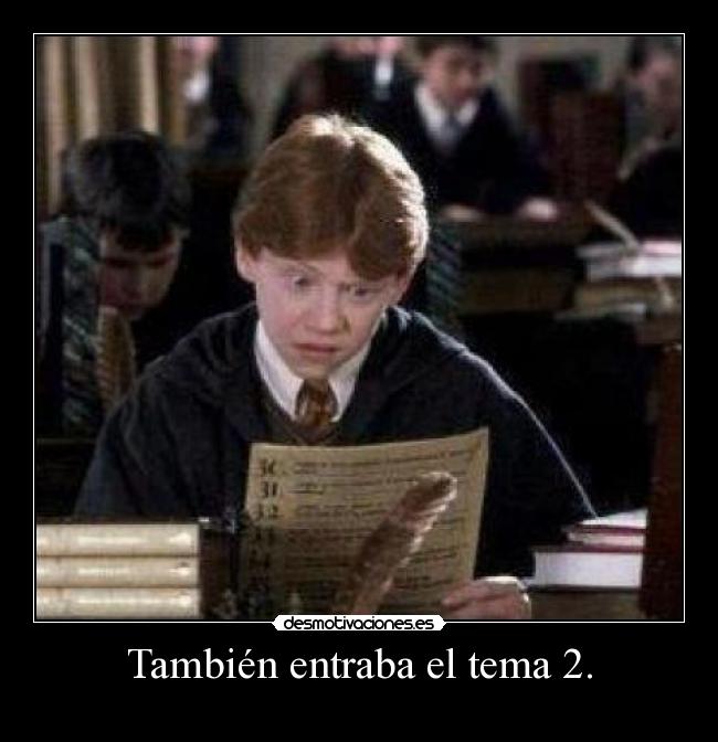 También entraba el tema 2. -